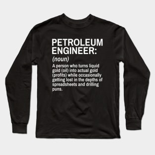 Petroleum Engineer Funny Definition Engineer Definition / Definition of an Engineer Long Sleeve T-Shirt